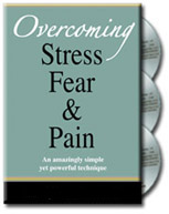 Overcoming Stress, Fear and Pain
